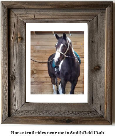 horse trail rides near me in Smithfield, Utah